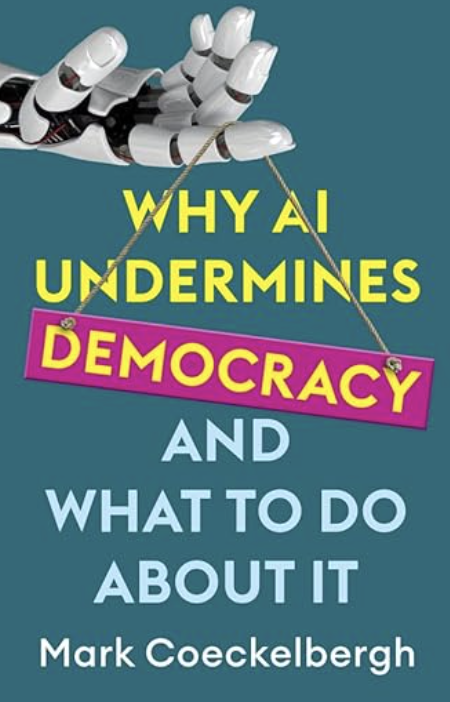 The cover of  Why AI Undermines Democracy and What to Do About It